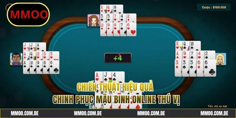 Chiến thuật ván chơi Mậu Binh online hiệu quả hơn